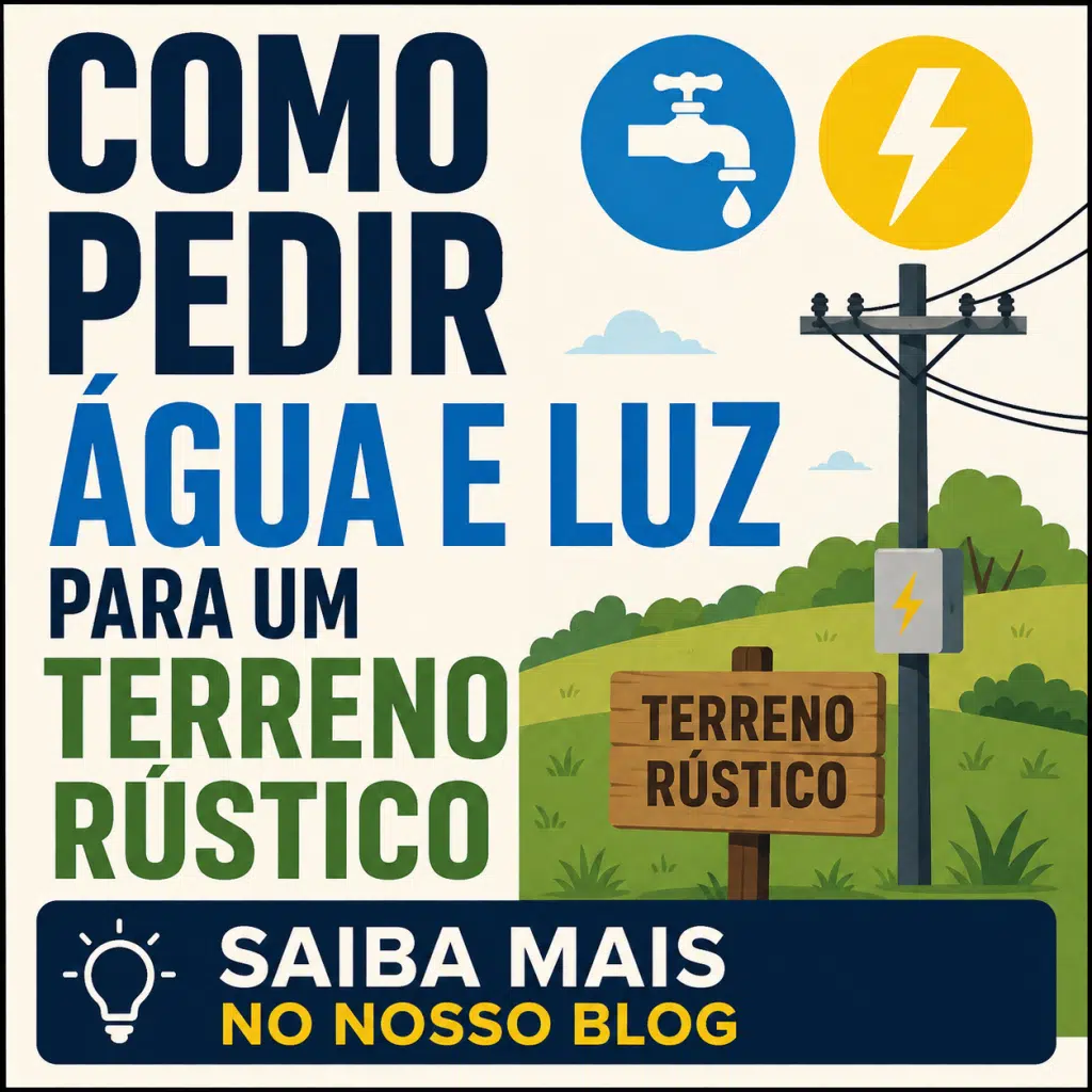 Como pedir água e luz para um terreno rústico