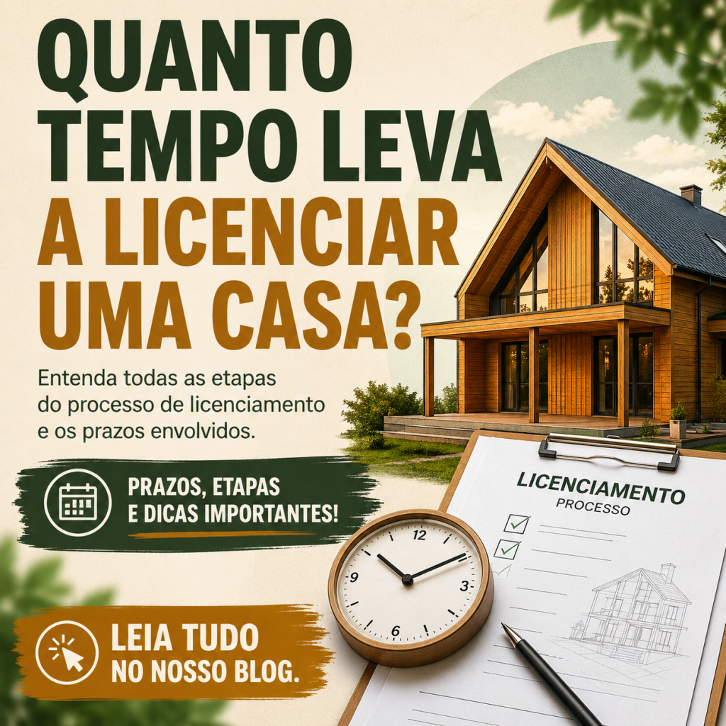 Quanto tempo leva a licenciar uma casa?
