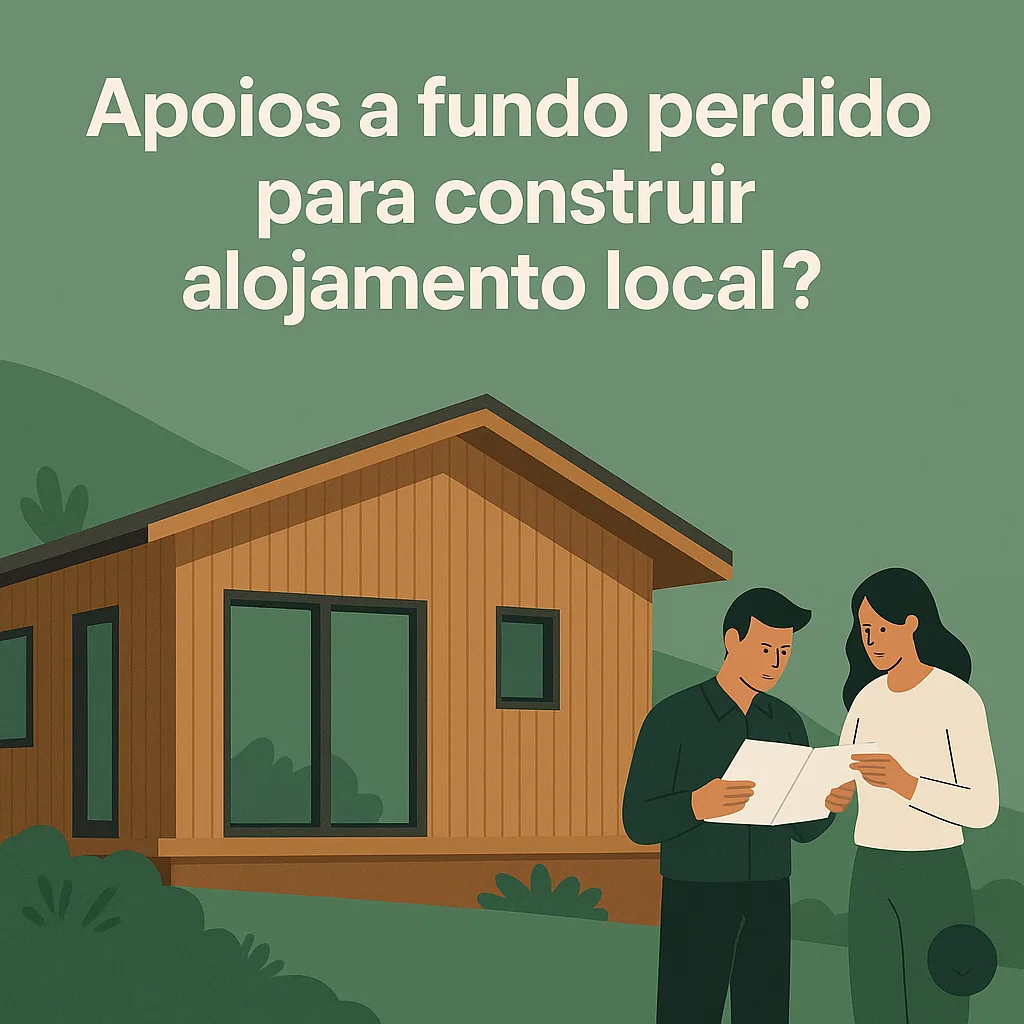 Apoios a fundo perdido existem para a construção de alojamento local